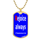 Rejoice always. 1 Thessalonians 5:16. Dog Tag military pendant necklace. Military ball chain