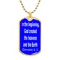 In the beginning, God created the heavens and the Earth. Genesis 1:1. Dog Tag pendant necklace. Military ball chain