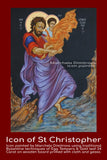 Saint Christopher, Patron of Drivers, Patron of Motorists, Patron of Bachelors, Patron of Gardeners, Patron of Travelers, Patron Cab Drivers