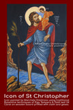Saint Christopher, Patron of Motorists, Patron of Bachelors, Patron of Drivers, Patron of Gardeners, Patron of Travelers, Patron Cab Drivers