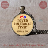 Go Forth Without Fear Saint Clare of Assisi quote pendant necklace or keychain, Confirmation Gift, Baptism Gift, Godparent gift, Christening