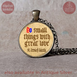 Do Small Things with Great Love St Teresa of Calcutta quote pendant necklace or keychain, Baptism Gift, Christening gift, Godparent gift