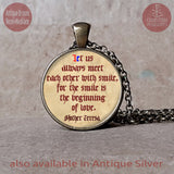 Let us always meet each other with smile, Mother Teresa love quote pendant necklace keychain, Love Quote necklace, Mother Teresa quote gift