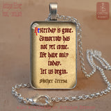 Yesterday is gone, Tomorrow has not yet come, Mother Teresa quote pendant necklace keychain, Catholic Quote gift, Catholic Prayer Quote gift