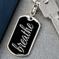 Breathe Dog Tag Military Pendant Keychain