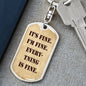 It's Fine. I'm Fine. Everything is Fine. Dog Tag Military keychain, Boyfriend gift, Inspirational quote, Motivational quote, Positive quote