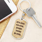 It's Fine. I'm Fine. Everything is Fine. Dog Tag Military keychain, Boyfriend gift, Inspirational quote, Motivational quote, Positive quote