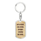 It's Fine. I'm Fine. Everything is Fine. Dog Tag Military keychain, Boyfriend gift, Inspirational quote, Motivational quote, Positive quote