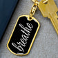 Breathe Dog Tag Military Pendant Keychain