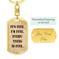 It's Fine. I'm Fine. Everything is Fine. Dog Tag Military keychain, Boyfriend gift, Inspirational quote, Motivational quote, Positive quote