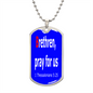 Brethren, pray for us, 1 Thessalonians 5:25, Dog Tag pendant necklace, military ball necklace