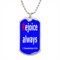 Rejoice always. 1 Thessalonians 5:16. Dog Tag military pendant necklace. Military ball chain