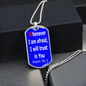 Whenever I am afraid, I will trust in You Dog Tag pendant necklace
