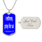 Brethren, pray for us, 1 Thessalonians 5:25, Dog Tag pendant necklace, military ball necklace