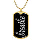 Breathe Dog Tag Military Pendant Necklace