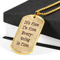 It's Fine. I'm Fine. Everything is Fine. Boyfriend gift, Dog Tag Military Necklace, Inspirational quote, Motivational quote, Positive quote