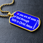 For you are all sons of God through faith in Christ Jesus, dog tag military pendant necklace