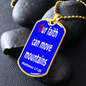 Our Faith Can Move Mountains, Matthews 17:20, Dog Tag military pendant necklace