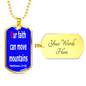 Our Faith Can Move Mountains, Matthews 17:20, Dog Tag military pendant necklace